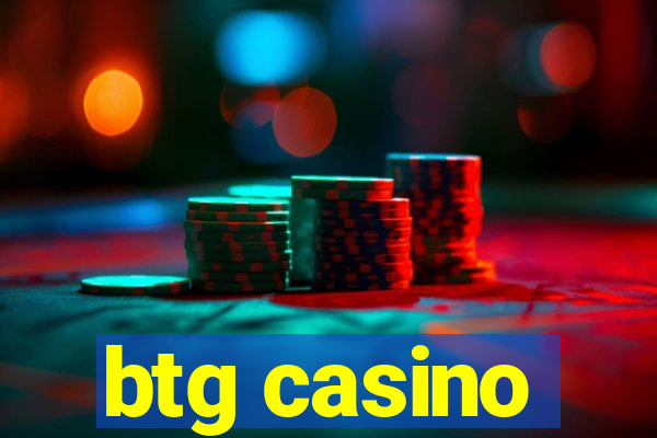 btg casino